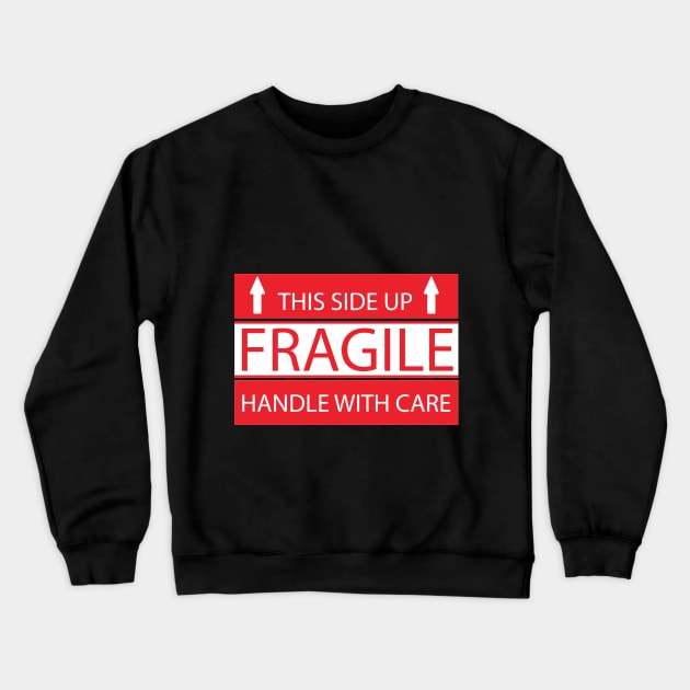 Fragile Crewneck Sweatshirt by baxteros